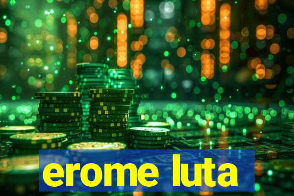 erome luta